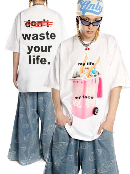 "waste your life" Trash Culture Loose T-Shirt