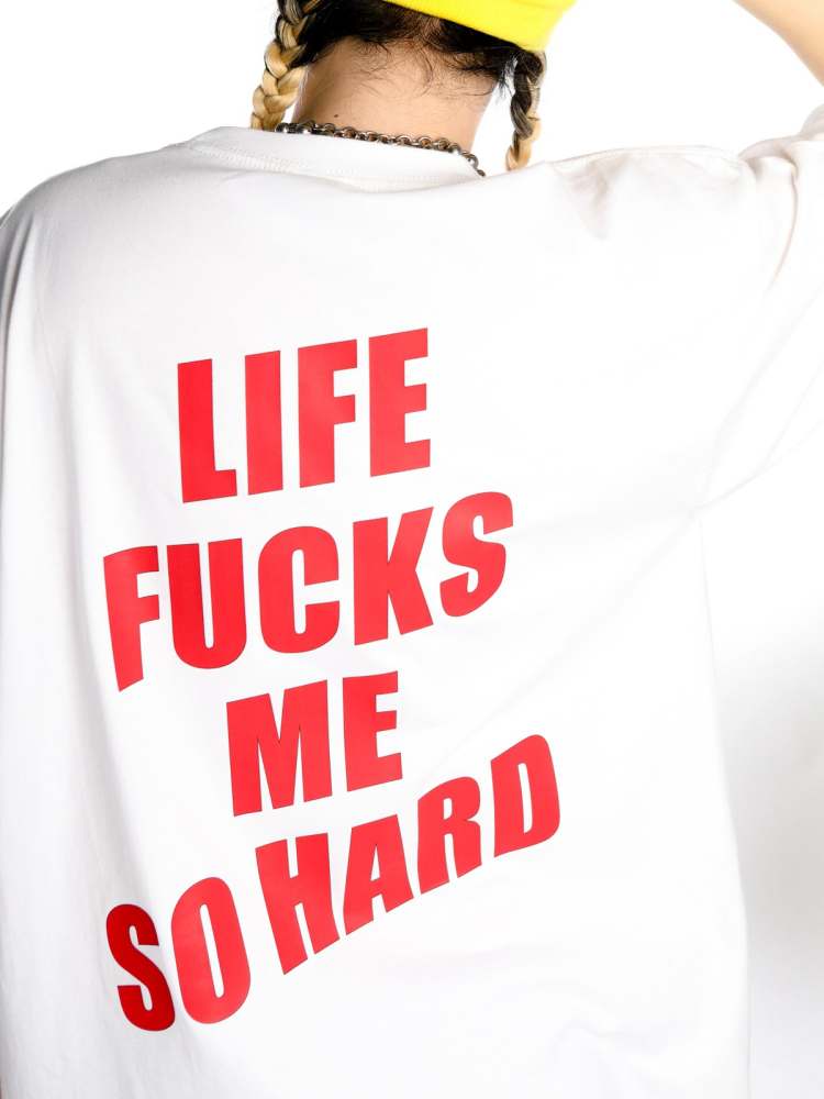 “Life Fucks Me  So Hard" Culture Over Size Short Sleeve T-Shirt