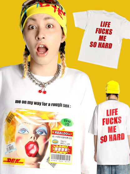 “Life Fucks Me  So Hard" Culture Over Size Short Sleeve T-Shirt